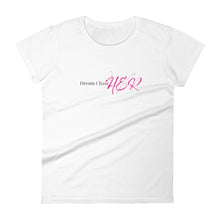 Load image into Gallery viewer, &quot;Dream ChaseHER&quot; Women&#39;s short sleeve t-shirt
