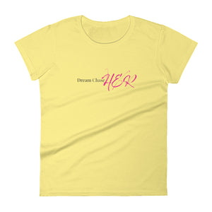 "Dream ChaseHER" Women's short sleeve t-shirt