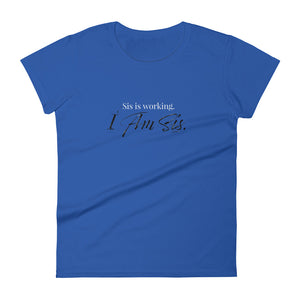 "Sis is Working" Women's Fitted Short Sleeve T-shirt